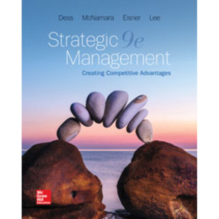 Strategic Management Creating Competitive Advantages 9th Edition By Gregory Dess – Test Bank