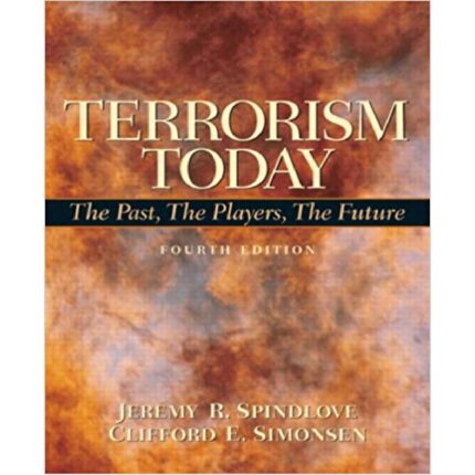 Terrorism Today The Past The Players The Future 4th Edition By Clifford E. – Test Bank