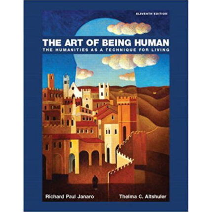 The Art Of Being Human 11th Edition By Richard – Test Bank