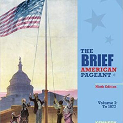 The Brief American Pageant A History Of The Republic Volume I To 1877 9th Edition By David – Test Bank