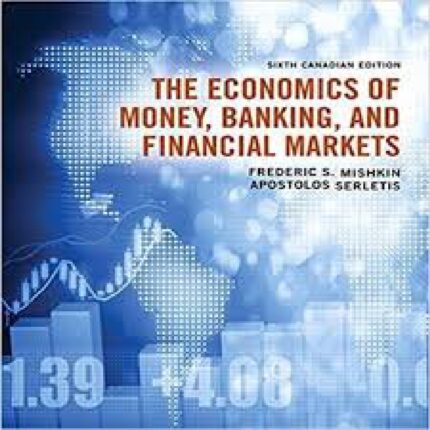 The Economics Of Money Banking And Financial Markets 6th Canadian Edition By Mishkin – Test Bank 1