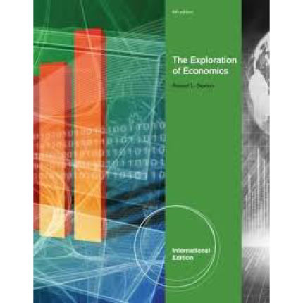 The Exploration Of Economics International Edition 6th Edition By Robert L. Sexton – Test Bank