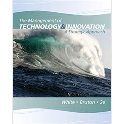 The Management Of Technology And Innovation A Strategic Approach 2nd Edition By Margaret – Test Bank