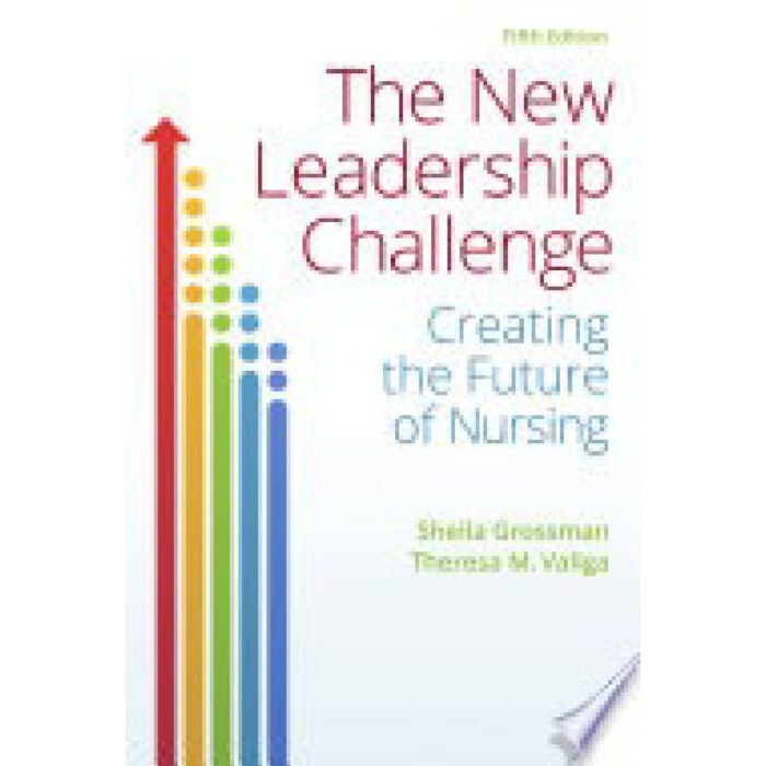The New Leadership Challenge Creating The Future Of Nursing 5th Edition By Sheila – Test Bank
