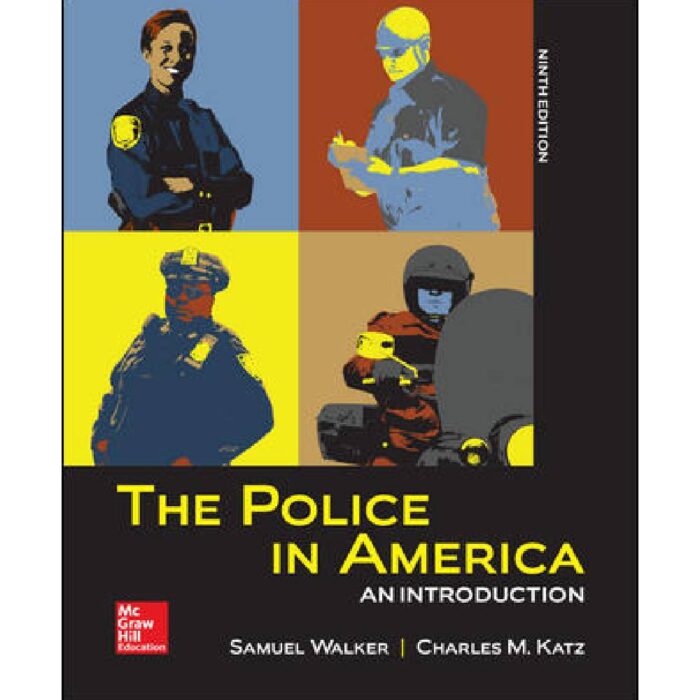 The Police In America An Introduction 9th Edition By Samuel Walker – Test Bank