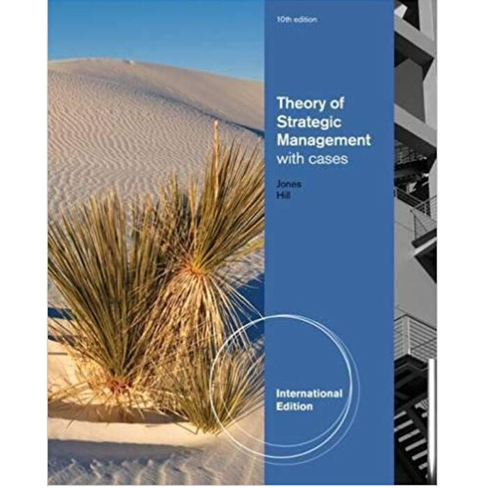Theory Of Strategic Management With Cases International Edition By Charles – Test Bank