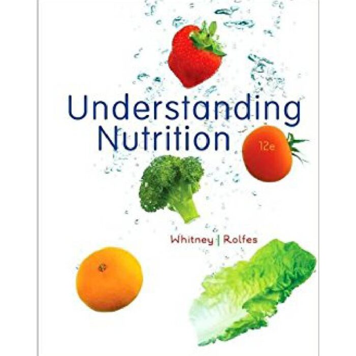 Understanding Nutrition 12th Edition By Whitney – Test Bank