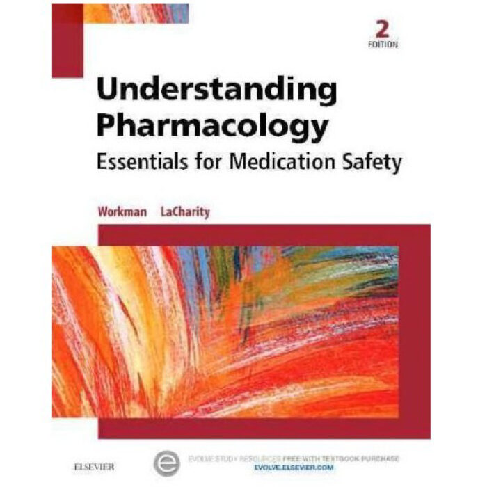 Understanding Pharmacology Essentials For Medication Safety By M. Linda Workman – Test Bank