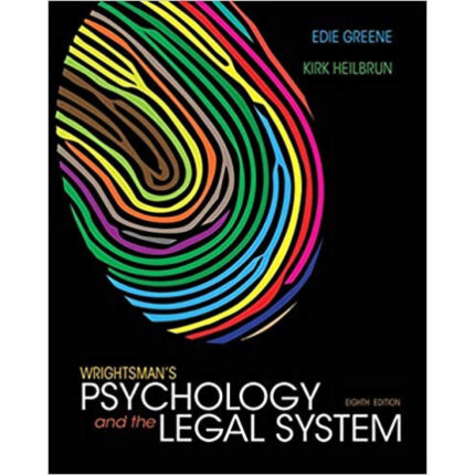 Wrightsmans Psychology And The Legal System 8th Edition By Edith Greene – Test Bank