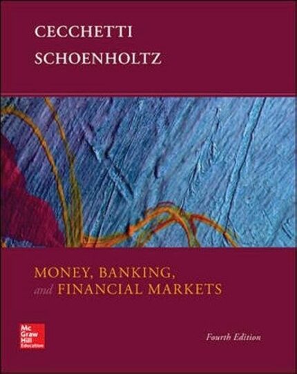 Money, Banking And Financial Markets 4th Edition By Stephen G. Cecchetti Test Bank