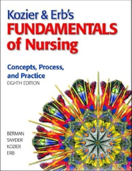 Kozier & Erb's Fundamentals Of Nursing 8th Edition By Shirlee Test Bank