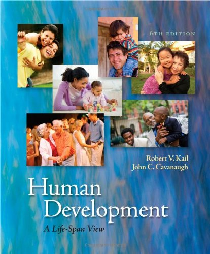 Human Development A Life Span View 6th Edition By Kail Test Bank