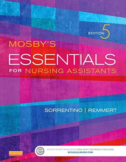 Mosby's Essentials For Nursing Assistants 5th Edition By Sheila A. Sorrentino Leighann Remmert Test Bank
