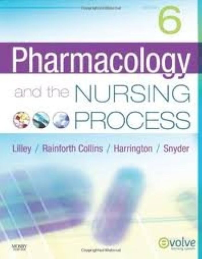 Pharmacology And The Nursing Process 6th Edition By Lilley Test Bank