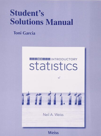 Student Solutions Manual For Introductory Statistics 10th Edition By Weiss Test Bank