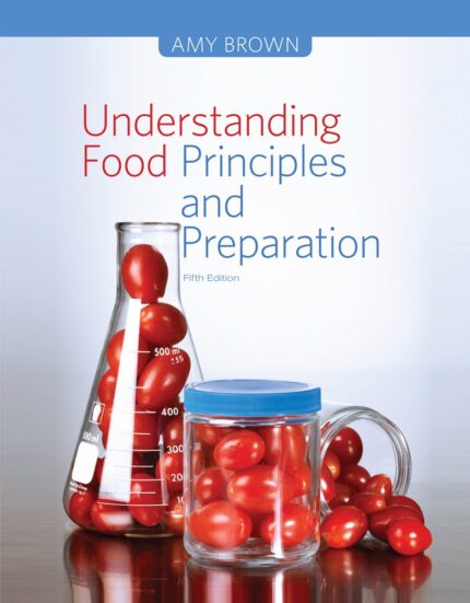 Understanding Food Principles And Preparation 5th Edition By Amy Christine Brown Test Bank