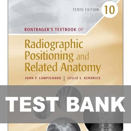 Bontrager's Textbook of Radiographic Positioning 10th Edition Test Bank