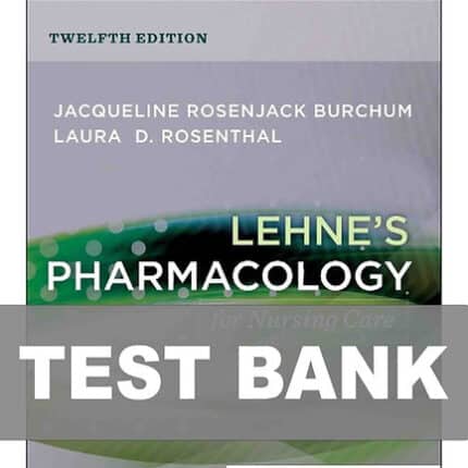 Lehne's Pharmacology for Nursing Care 12th Edition Test Bank