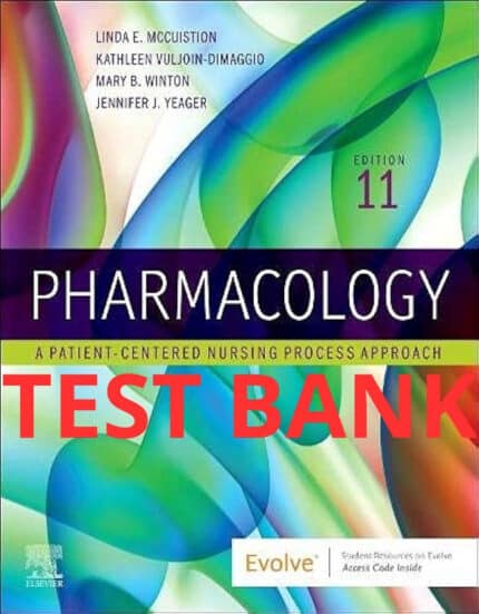 Pharmacology A Patient Centered Nursing Process Approach, 11th Edition Test Bank by McCuistion