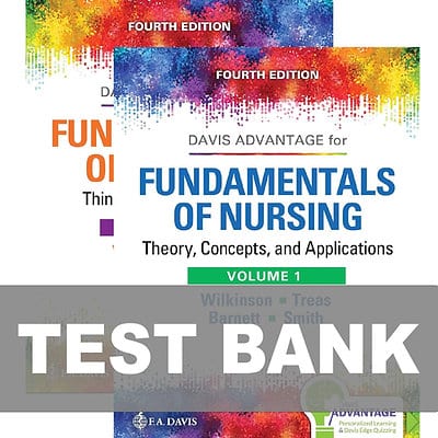 Davis Advantage for Fundamentals Of Nursing 4th Edition Wilkinson Test Bank