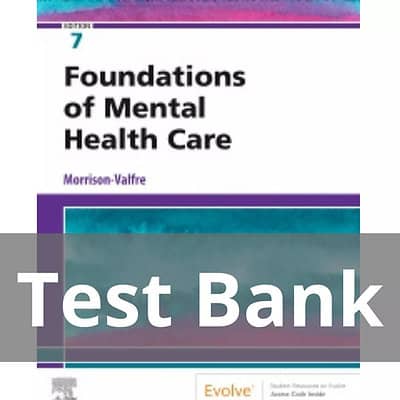 Foundations of Mental Health Care 7th Edition Morrison Test Bank