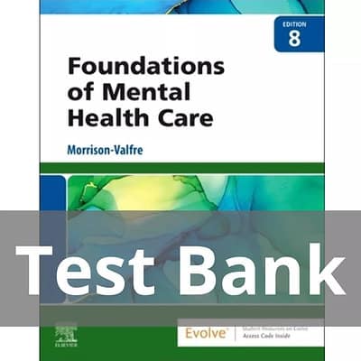 Foundations of Mental Health Care 8th Edition Morrison Valfre Test Bank