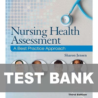 Nursing Health Assessment A Best Practice Approach 3rd Edition Test Bank