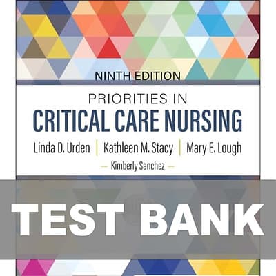 Priorities in Critical Care Nursing 9th Edition Test Bank